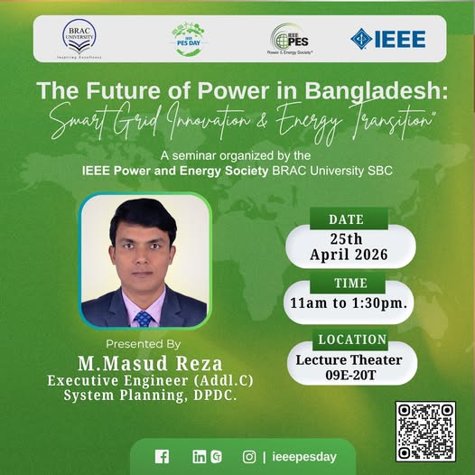 Shaping Tomorrow’s Grid: IEEE PES BRACU SBC Seminar on Smart Grid Innovation and Energy Transition